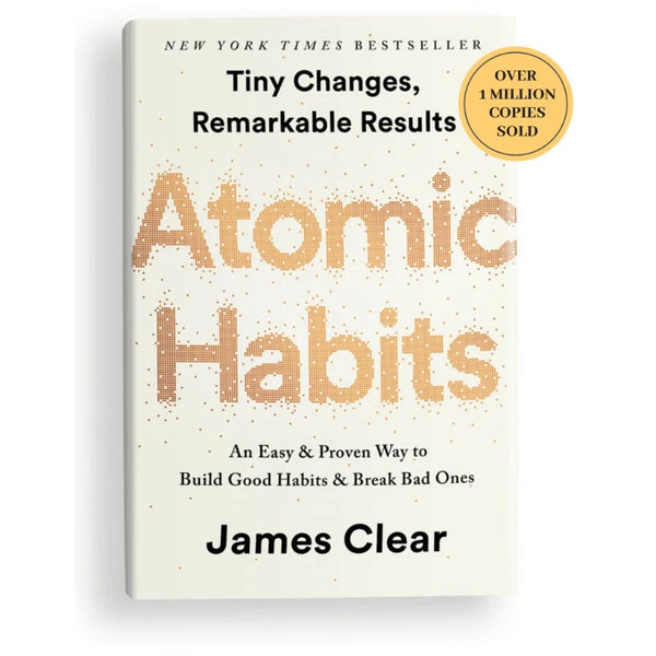 Atomic Habits: Build Better Lives